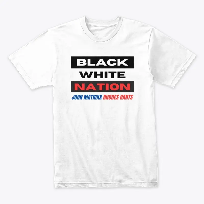 Black And White Nation Tees! 